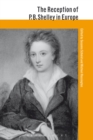 The Reception of P. B. Shelley in Europe - Book