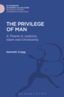 The Privilege of Man : A Theme in Judaism, Islam and Christianity - eBook