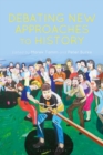 Debating New Approaches to History - Book