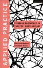 Applied Practice : Evidence and Impact in Theatre, Music and Art - eBook