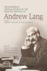 The Edinburgh Critical Edition of the Selected Writings of Andrew Lang, Volume 1 : Anthropology, Fairy Tale, Folklore, The Origins of Religion, Psychical Research - Book