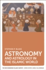 Astronomy and Astrology in the Islamic World - eBook