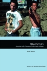 Freak Scenes : American Indie Cinema and Indie Music Cultures - Book