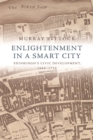 Enlightenment in a Smart City : Edinburgh'S Civic Development, 1660-1750 - Book