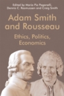 Adam Smith and Rousseau : Ethics, Politics, Economics - Book