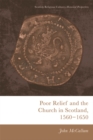 Poor Relief and the Church in Scotland, 1560-1650 - eBook