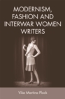 Modernism, Fashion and Interwar Women Writers - Book