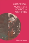 Modernism, Music and the Politics of Aesthetics - eBook