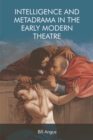 Intelligence and Metadrama in the Early Modern Theatre - eBook