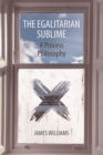 The Egalitarian Sublime : A Process Philosophy - Book