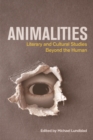 Animalities : Literary and Cultural Studies Beyond the Human - Book