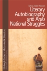 Literary Autobiography and Arab National Struggles - Book