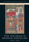Text and Image in Medieval Persian Art - Book