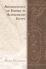 Archaeology of Empire in Achaemenid Egypt - Book