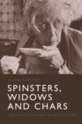 Spinsters, Widows and Chars : The Ageing Woman in British Film - eBook