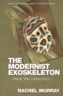The Modernist Exoskeleton : Insects, War and Literary Form - Book