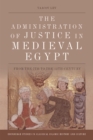 The Administration of Justice in Medieval Egypt : From the 7th to the 12th Century - Book