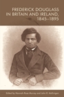 Frederick Douglass in Britain and Ireland, 1845-1895 - eBook