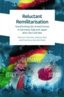 Reluctant Remilitarisation : Transforming the Armed Forces in Germany, Italy and Japan After the Cold War - Book