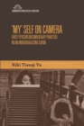 'My' Self on Camera : First Person Documentary Practice in an Individualising China - Book