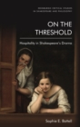 On the Threshold : Hospitality in Shakespeare's Drama - Book