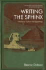 Writing the Sphinx : Literature, Culture and Egyptology - Book