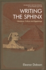 Writing the Sphinx : Literature, Culture and Egyptology - eBook