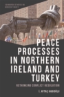 Peace Processes in Northern Ireland and Turkey : Rethinking Conflict Resolution - Book