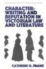 Character, Writing, and Reputation in Victorian Law and Literature - Book