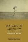 Regimes of Mobility : Borders and State Formation in the Middle East, 1918-1946 - Book