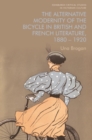 The Alternative Modernity of the Bicycle in British and French Literature, 1880-1920 - eBook