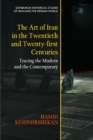 The Art of Iran in the Twentieth and Twenty-First Centuries : Tracing the Modern and the Contemporary - Book