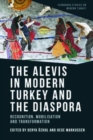 The Alevis in Modern Turkey and the Diaspora : Recognition, Mobilisation and Transformation - Book
