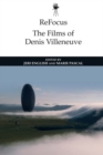 Refocus: The Films of Denis Villeneuve - Book