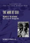 The War at Sea 1939-45 : Volume III Part 2 The Offensive 1st June 1944-14th August 1945 - Book