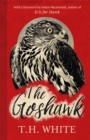 The Goshawk : With a foreword by Helen Macdonald - Book