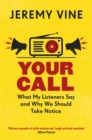 Your Call : What My Listeners Say and Why We Should Take Note - Book