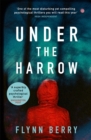 Under the Harrow : The compulsively-readable psychological thriller, like Broadchurch written by Elena Ferrante - Book