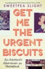 Get Me the Urgent Biscuits : An Assistant's Adventures in Theatreland - Book