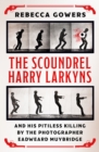 The Scoundrel Harry Larkyns and his Pitiless Killing by the Photographer Eadweard Muybridge - eBook