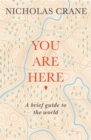 You Are Here : A Brief Guide to the World - Book