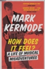How Does It Feel? : A Life of Musical Misadventures - Book