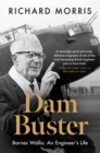 Dam Buster : Barnes Wallis: An Engineer’s Life - Book