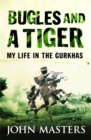Bugles and a Tiger : My life in the Gurkhas - eBook