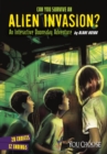 Can You Survive an Alien Invasion? : An Interactive Doomsday Adventure - Book