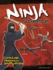 Ninja Science : Camouflage, Weapons and Stealthy Attacks - Book