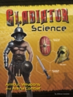 Gladiator Science : Armour, Weapons and Arena Combat - Book
