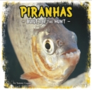 Piranhas : Built for the Hunt - Book