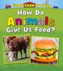 How Do Animals Give Us Food? - Book
