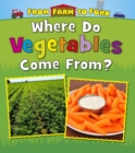Where Do Vegetables Come From? - Book